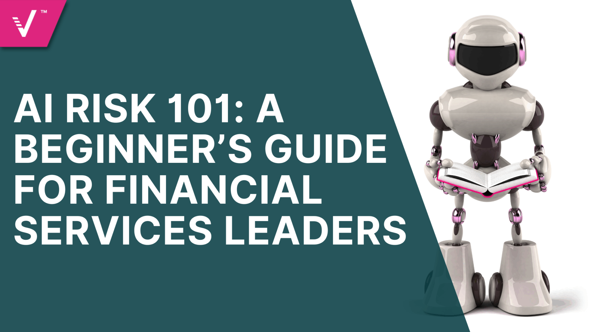 AI Models 7 AI Risk 101 A Beginner’s Guide for Financial Services Leaders