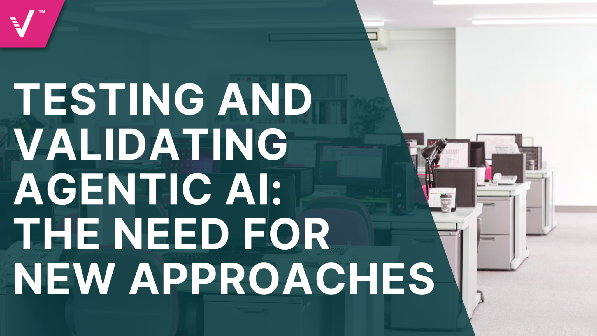 Testing and Validating Agentic AI: The Need for New Approaches